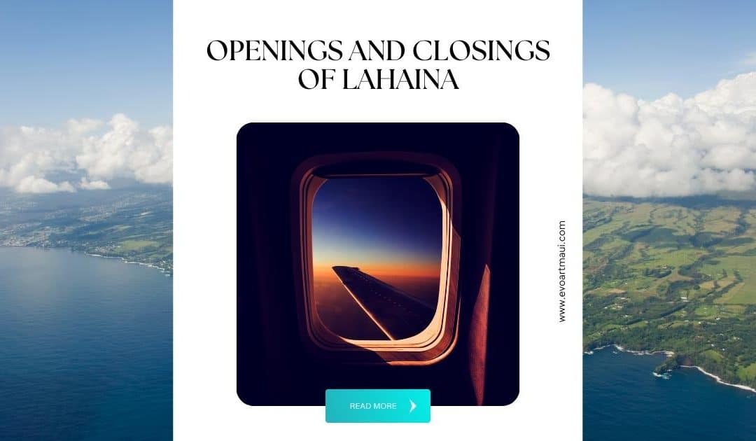 Openings & Closings of Lahaina