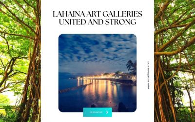Lahaina Art Galleries United and Strong